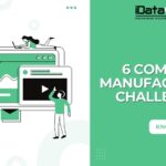 6 Common Manufacturing Challenges And How to Overcome Them