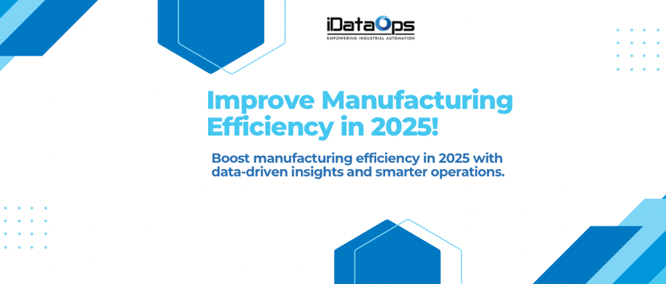 Improve Manufacturing Efficiency in 2025